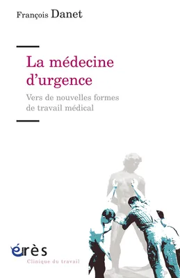 La médecine d'urgence, Vers de nouvelles formes de travail médical