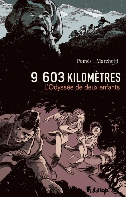 Livres BD BD adultes 9.603 kilomètres, L'Odyssée de deux enfants Cyrille Pomès, Stéphane Marchetti