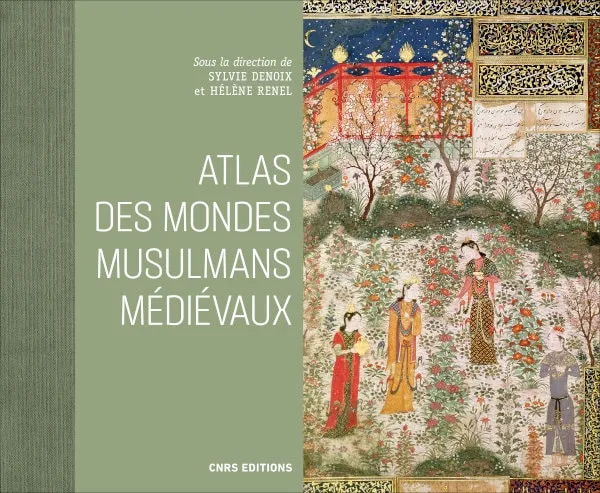 Livres Histoire et Géographie Histoire Histoire générale Atlas des mondes musulmans médiévaux Sylvie Denoix