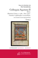 1, Colloquia Aquitana II (Tome 1) - 2006, l'homme, le philosophe, le scientifique, son oeuvre et son rayonnement