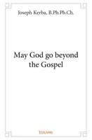 May god go beyond the gospel
