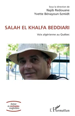 SALAH EL KHALFA BEDDIARI, Voix algérienne au Québec