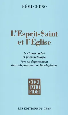 L'Esprit-Saint et l'Eglise, institutionnalité et pneumatologie