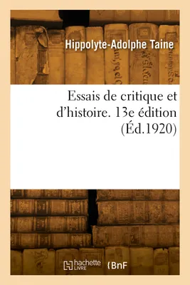 Essais de critique et d'histoire. 13e édition