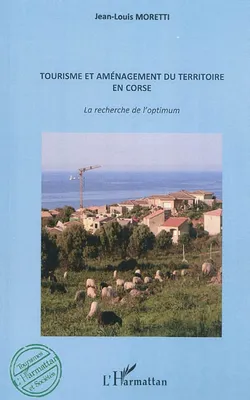 Tourisme et aménagement du territoire en Corse, la recherche de l'optimum