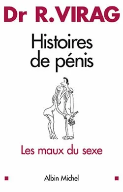 Histoires de pénis: Les maux du sexe, les maux du sexe