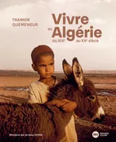 Vivre en Algérie, du XIXe au XXe siècle