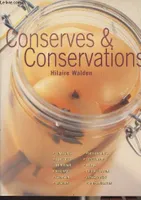 Conserves & Conservations, confitures, conserves, marinades, fumaison, congélation de plats cuisinés, salage, cristallisation, dessiccation