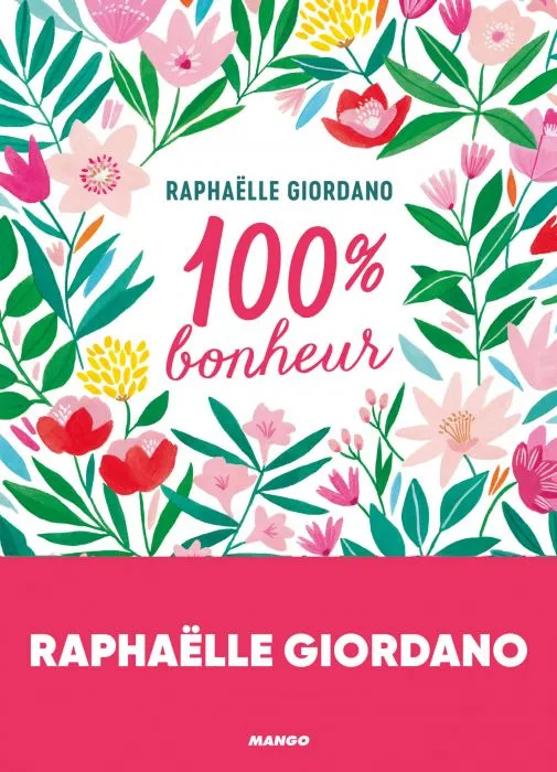 Livres Bien être Développement personnel 100 % Bonheur Raphaëlle Giordano