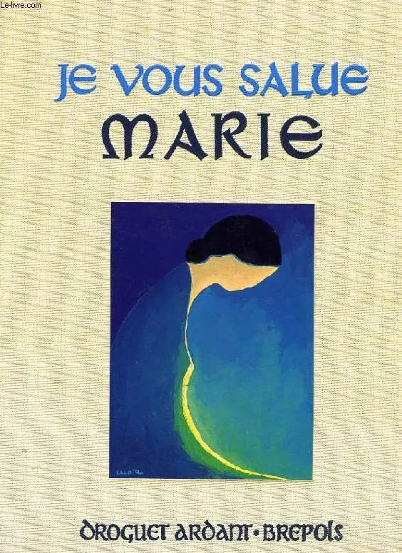 Je vous salue Marie. Illustré par Maïté ROCHE. Maïte Roche