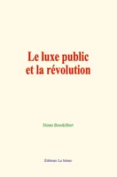 Le luxe public et la révolution