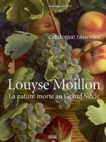 Louyse Moillon, la nature morte au Grand Siècle