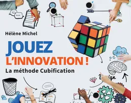 Jouez l'innovation !, La méthode Cubification
