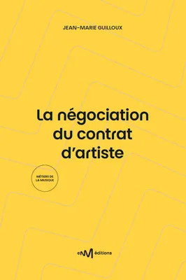 La négociation du contrat d’artiste (3e édition)