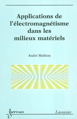 Applications de l'électromagnétisme dans les milieux matériels