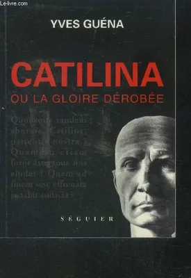 Catilina ou la gloire dérobée, roman