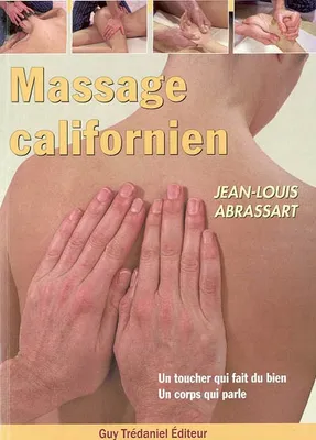 Massage californien, un toucher qui fait du bien, un corps qui parle