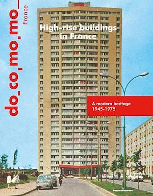 High-rise buildings in France, A modern heritage 1945-1975, Special Bulletin issue, March 2020