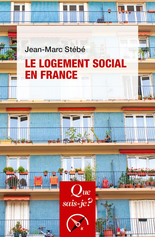 Livres Sciences Humaines et Sociales Sciences sociales Le logement social en France Jean-Marc Stébé