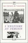 Les carnets de l'exotisme N1, L'exotisme au féminin