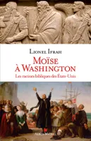 Moïse à Washington, Les racines bibliques des Etats-Unis