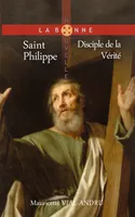 Saint Philippe, Disciple de la Vérité
