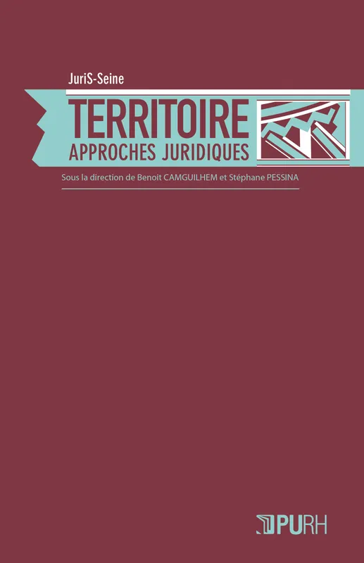 Territoire, approches juridiques, Approches juridiques Benoît Camguilhem, Stéphane Pessina Dassonville