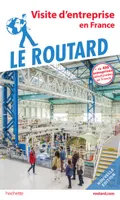 Guide du Routard Visite d'entreprise en France
