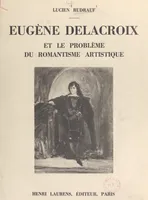 Eugène Delacroix et le problème du romantisme artistique, Seize hors-texte