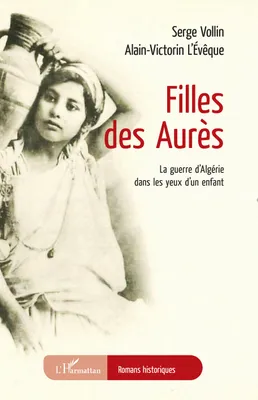 Filles des Aurès, La guerre d'Algérie dans les yeux d'un enfant
