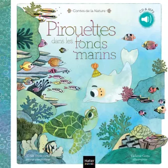 Contes de la nature - Pirouettes dans les fonds marins (3/5 ans)