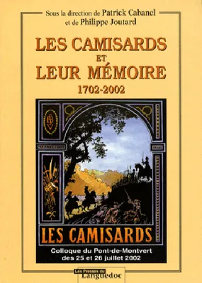 Les Camisards et leur mémoire - 1702-2002, 1702-2002
