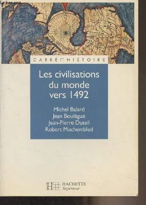 Les civilisations du monde vers 1492 - 