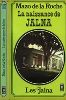 Les Jalna..., [1], la naissance de Jalna