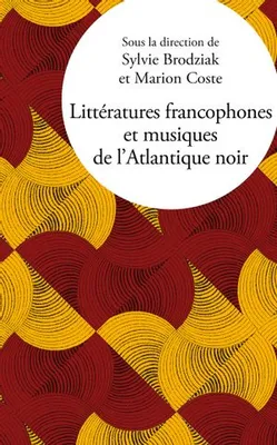 Littératures francophones et musiques de l’Atlantique noir