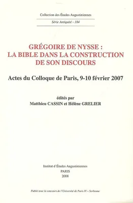 Grégoire de Nysse, la Bible dans la construction de son discours