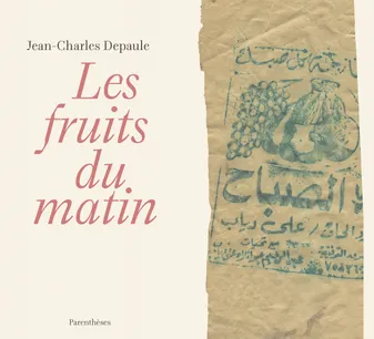 Les fruits du matin [Paperback] Depaule, Jean-Charles