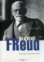 Si C'Etait Freud, Biographie Psychanalytique
