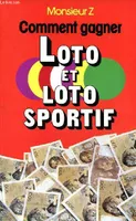 Comment gagner loto et loto sportif