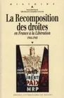 La Recomposition des droites, en France à la Libération, 1944-1948
