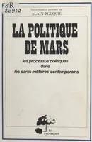 La politique de Mars : les processus politiques dans les partis militaires contemporains