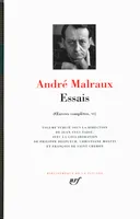 Oeuvres complètes / André Malraux., 6, Œuvres complètes, VI : Essais