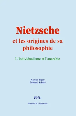 Nietzsche et les origines de sa philosophie, L’individualisme et l’anarchie
