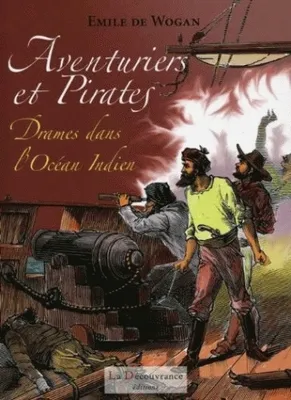 Aventuriers et pirates, Drames dans l'Océan Indien
