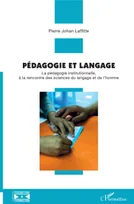 Pédagogie et langage, La pédagogie institutionnelle, à la rencontre des sciences du langage et de l'homme