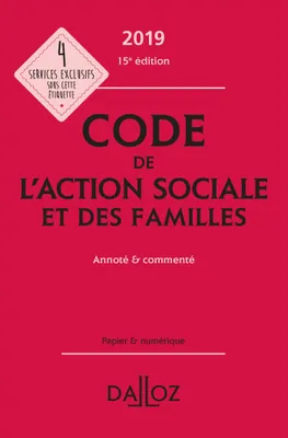 Code de l'action sociale et des familles 2019, annoté et commenté - 15e éd.