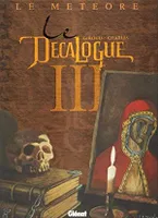 Le Décalogue., 3, Le Décalogue - Tome 03, Le Météore