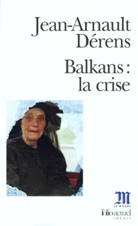 Balkans : la crise, la crise