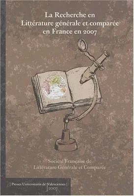 La recherche en littérature générale et comparée en France en 2007, bilan et perspectives