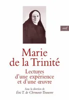 Marie de la Trinité, lectures d'une expérience et d'une oeuvre